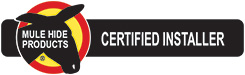 Mule Hide Products - Certified Installer Mule Hide Products - Certified Installer
